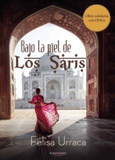 Ebook de Android para descargar BAJO LA PIEL DE LOS SARIS CHM iBook de FELISA URRACA LÓPEZ