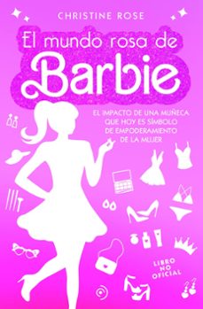 Fácil descarga de libros electrónicos gratis EL MUNDO ROSA DE BARBIE (Literatura española) de CHRISTINE ROSE FB2