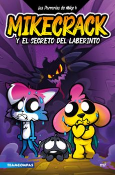 LAS PERRERÍAS DE MIKE 4. MIKECRACK Y EL SECRETO DEL LABERINTO