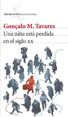 Descargar libros gratis en pc UNA NIÑA ESTA PERDIDA EN EL SIGLO XX de GONÇALO M. TAVARES PDF 9788432228919 en español