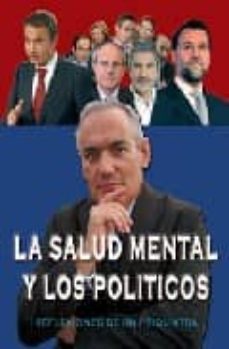 Descargar LA SALUD MENTAL Y LOS POLITICOS: REFLEXIONES DE UN PSIQUIATRA gratis pdf - leer online