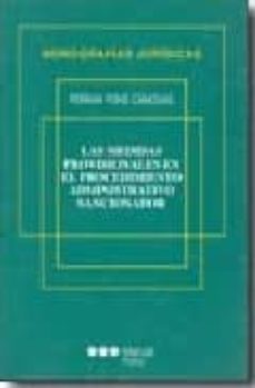 Descargar LAS MEDIDAS PROVISIONALES EN EL PROCEDIMIENTO ADMINISTRATIVO SANC IONADOR gratis pdf - leer online