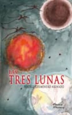 Descargas de libros gratis pdf LAS TRES LUNAS MOBI CHM (Literatura española) 9788484548119 de BEATRIZ COLMENERO ARENADO