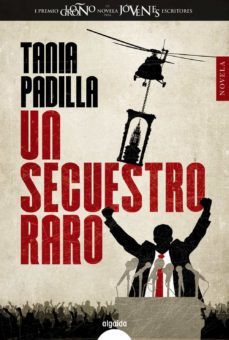Descargar ebooks gratis para pc UN SECUESTRO RARO (Spanish Edition) 9788490674819 de TANIA PADILLA