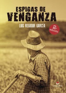 Los mejores libros de epub gratis para descargar ESPIGAS DE VENGANZA de LUIS   REGIDOR GARCÍA  en español 9788491752219