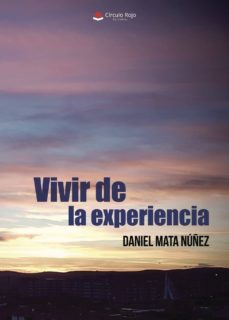 Descargas de libros de texto electrónicos VIVIR DE LA EXPERIENCIA DJVU ePub en español de DANIEL MATA NÚÑEZ