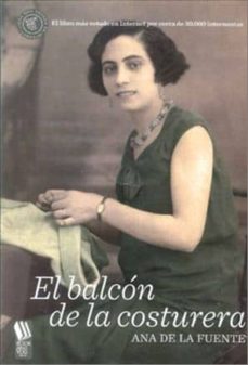 Descarga gratuita de libros electrónicos para móviles. EL BALCON DE LA COSTURERA (Literatura española) PDB ePub 9788493836719 de ANA DE LA FUENTE