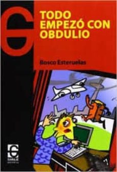 Libro de descarga de audio mp3 TODO EMPEZO CON OBDULIO en español DJVU