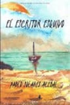Descarga gratuita de libros electrónicos para kindle EL ESCRITOR ESQUIVO 9788494484919 de PABLO SOLARES ACEBAL 