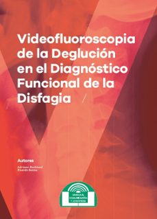 Descarga de libros de Google rapidshare VIDEOFLUOROSCOPIA DE LA DEGLUCION EN EL DIAGNOSTICO FUNCIONAL DE LA DISFAGIA FB2 CHM PDF en español