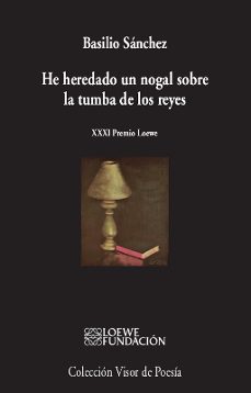 Libros en ingles para descargar gratis. HE HEREDADO UN NOGAL SOBRE LA TUMBA DE LOS REYES de BASILIO SANCHEZ (Spanish Edition) 9788498953619 PDB FB2