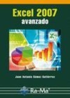 Descargar revistas de libros electrónicos EXCEL 2007 AVANZADO de J. ANTONIO GOMEZ GUTIERREZ (Literatura española)