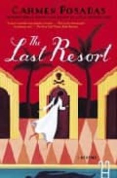 Ebook para descargar para móvil THE LAST RESORT de CARMEN POSADAS en español 9780812966329 MOBI PDB RTF