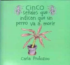 Libros gratis en línea que puedes descargar CINCO SEÑALES QUE INDICAN QUE UN PERRO VA A MORIR (Literatura española)