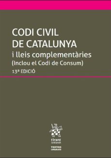 Descargar CODI CIVIL DE CATALUNYA I LLEIS COMPLEMENTARIES 13ED.2019 gratis pdf - leer online