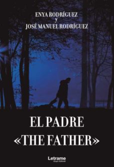 THE FATHER. EL PADRE de JOSE MANUEL RODRIGUEZ/ENYA RODRIGUEZ | Casa del  Libro