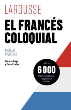 Descargar gratis libros electrónicos pda EL FRANCES COLOQUIAL (4ª ED.) de DIANE DE BLAYE, PIERRE EFRATAS 9788419739629