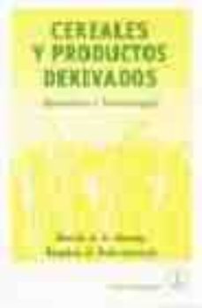 Descargador de libros de google CEREALES Y PRODUCTOS DERIVADOS: QUIMICA Y TECNOLOGIA de DAVID A.V. DENDY, BOGDAN J. DOBRASZCZYK 9788420010229 (Literatura española) PDB PDF ePub