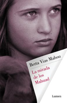 Descargas gratuitas para libros electrónicos de kindle LA MIRADA DE LOS MAHUAD en español 9788426403629  de BERTA VIAS MAHOU