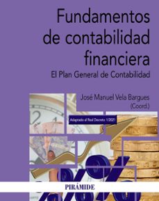 Descarga gratuita de libros electrónicos en computadora en formato pdf. FUNDAMENTOS DE CONTABILIDAD FINANCIERA de JOSE MANUEL VELA BARGUES 9788436845129 (Literatura española)