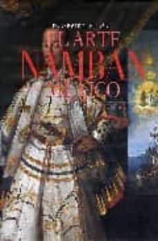 El Arte Namban en el México Virreinal ARTE NAMBAN EN EL MEXICO VIRREINAL | Varios autores | Segunda mano