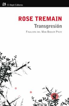 Descargar libro en formato pdf. TRASGRESION 9788476699829 de ROSE TREMAIN, MILLAN ARROYO MENENDEZ en español PDB iBook