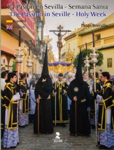 La Pasion En Sevilla Semana Santa The Passion In Seville Holy Week Pablo Borrallo Comprar Libro 9788478988129