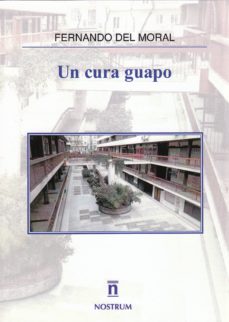 Descargar ebook psp UN CURA GUAPO PDF 9788492770229 de FERNANDO DEL MORAL