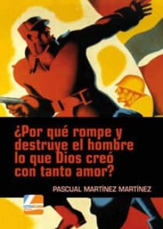 Reservar en pdf descargar ¿POR QUÉ ROMPE Y DESTRUYE EL HOMBRE LO QUE DIOS CREO CON TANTO AMOR?