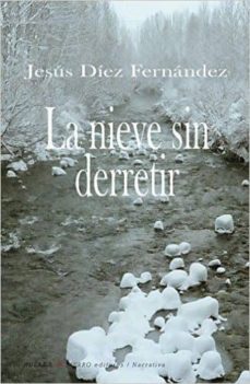 Descargando google ebooks nook LA NIEVE SIN DERRETIR de JESUS DIEZ FERNANDEZ en español 9788494546129