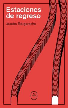Descargas gratuitas para bookworm ESTACIONES DE REGRESO de JACOBO BERGARECHE en español RTF 9788494913129