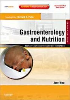 Descarga de libros electrónicos en línea gratis GASTROENTEROLOGY AND NUTRICION: NEONATOLOGY QUESTIONS AND CONTROV ERSIES, EXPERT CONSULT - ONLINE AND PRINT (2ND ED.) 9781437726039