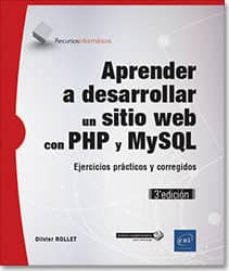 Descargar google books a pdf APRENDER A DESARROLLAR UN SITIO WEB CON PHP Y MYSQL EJERCICIOS PRACTICOS Y CORREGIDOS (3ª ED.) (Spanish Edition) de OLIVIER ROLLET