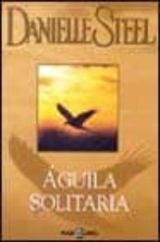 AGUILA SOLITARIA | DANIELLE STEEL | Casa del Libro