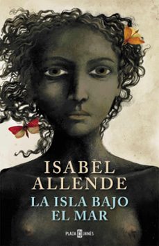 Descargador gratuito de libros de Google para Android LA ISLA BAJO EL MAR (Literatura española) de ISABEL ALLENDE