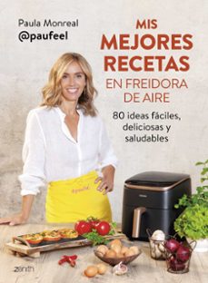 Libros electrónicos gratuitos para descargar en pdf MIS MEJORES RECETAS EN FREIDORA DE AIRE  9788408294139 in Spanish de PAULA MONREAL