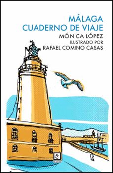 Descarga gratuita de libros epub gratis MALAGA, CUADERNO DE VIAJE de MONICA LOPEZ SOLER