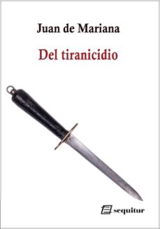 Libros electrónicos descargados legalmente DEL TIRANICIDIO in Spanish  de JUAN DE MARIANA 9788412713039