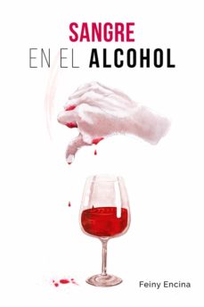 Audio gratis para descargas de libros. SANGRE EN EL ALCOHOL de FEINY ENCINA in Spanish