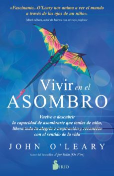 Descargar el eBook de los más vendidos VIVIR EN EL ASOMBRO MOBI ePub iBook de JOHN O|LEARY 9788418531439 (Literatura española)