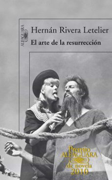 Audiolibros descargables gratis para reproductores de mp3 EL ARTE DE LA RESURRECION (PREMIO ALFAGUARA 2010) de HERNAN RIVERA LETELIER PDF in Spanish 9788420406039