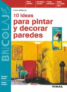 Descarga gratuita de libros de la vida de pi. 10 IDEAS PARA PINTAR Y DECORAR PAREDES ePub FB2 (Spanish Edition) de CARLO WILBUCK 9788430595839