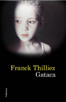 Ebook descargas gratuitas de libros electrónicos GATACA MOBI (Spanish Edition) de FRANCK THILLIEZ 9788466414739