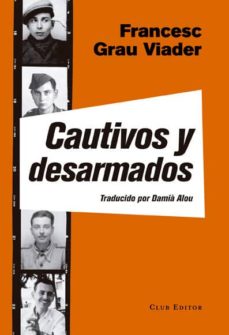 Buena descarga de ebooks CAUTIVOS Y DESARMADOS in Spanish 9788473292139