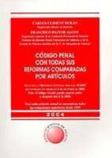 Descargar CODIGO PENAL CON TODAS SUS REFORMAS COMPARADAS POR ARTICULOS gratis pdf - leer online