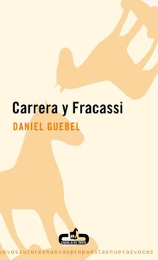Libros en línea para descarga gratuita CARRERA Y FRACASSI de DANIEL GUEBEL FB2 9788493367039 in Spanish