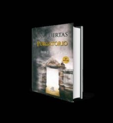 Turbulencia Definitivo granizo LAS PUERTAS DEL PURGATORIO | LUIS J. PEREZ PUIG | Casa del Libro
