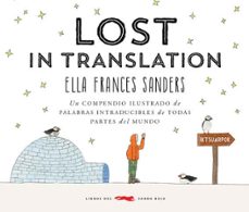 Descargar libros en español pdf LOST IN TRANSLATION de ELLA FRANCES SANDERS 9788494512339