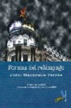 Rapidshare descargar libro FORMAS DEL RELAMPAGO (XII PREMIO 2006 DE CUENRTOS DE EL ATENEO DE LA LAGUNA) (Literatura española) PDF RTF 9788496687639 de JORDI MACARULLA TARRES