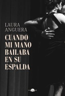 CUANDO MI MANO BAILABA EN SU ESPALDA